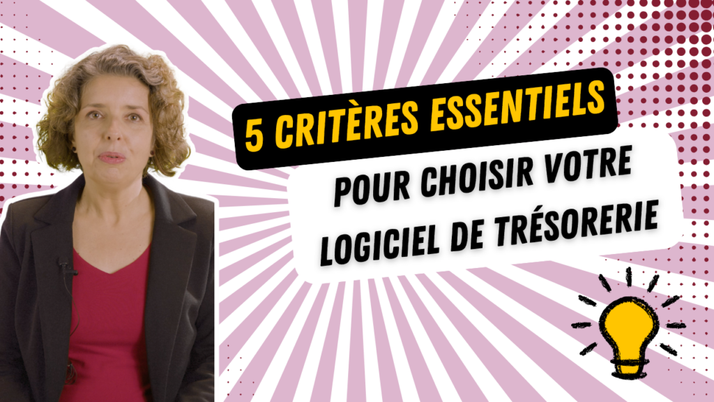 5 critères essentiels pour choisir votre logiciel de trésorerie