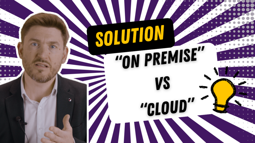 solution “on premise” vs “cloud”