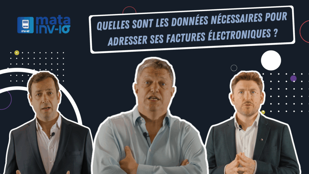 Quelles sont les données nécessaires pour adresser ses factures électroniques ?